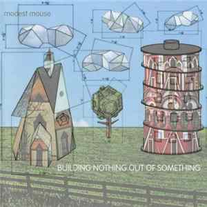 Modest Mouse - Building Nothing Out Of Something Album