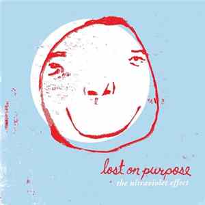 Lost On Purpose - The Ultraviolet Effect Album