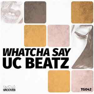 UC Beatz - Watcha Say Album