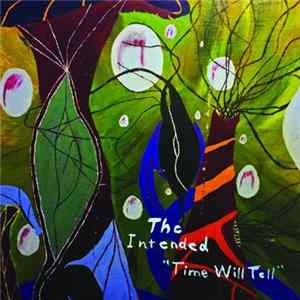 The Intended - Time Will Tell Album