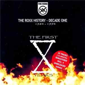 The Roxx - The Roxx History - Decade One 1984-1994 Album