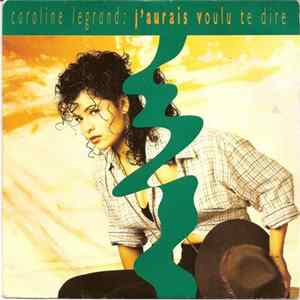 Caroline Legrand - J'aurais Voulu Te Dire Album