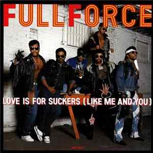 Full Force - Love Is For Suckers (Like Me And You) Album