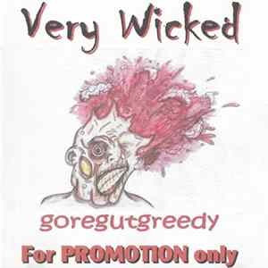 Very Wicked - Goregutgreedy Album