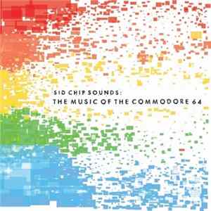 Various - SID Chip Sounds: The Music Of The Commodore 64 Album