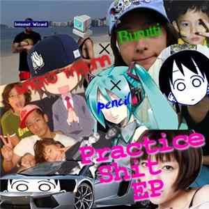 WACKO YASUNA X Pencil X Burutti - Practice Shit EP Album