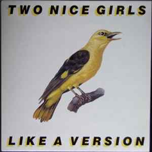 Two Nice Girls - Like A Version Album