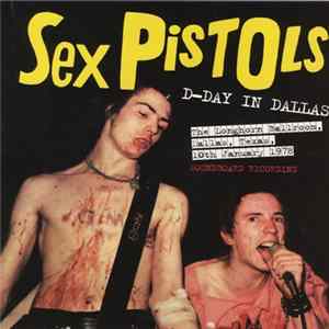 Sex Pistols - D-Day In Dallas Album