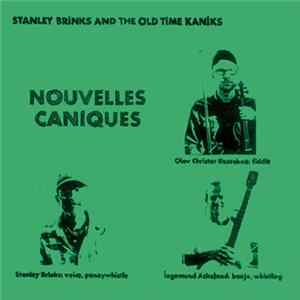 Stanley Brinks And The Old Time Kaniks - Nouvelles Caniques Album