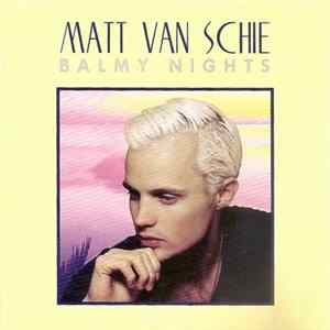 Matt Van Schie - Balmy Nights Album
