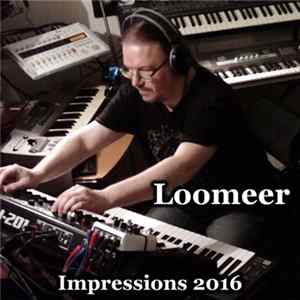 Loomeer - Impressions 2016 Album