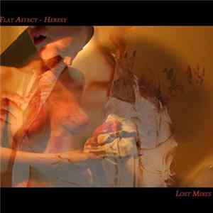 Flat Affect - Heresy Lost Mixes Album