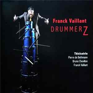 Franck Vaillant, Thisisatrio - DrummerZ Album