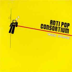 Anti Pop Consortium - Tragic Epilogue Album