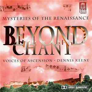 Dennis Keene, Voices Of Ascension - Beyond Chant - Mysteries Of The Renaissance Album
