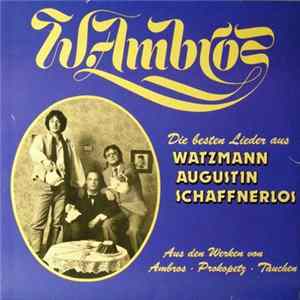 Wolfgang Ambros - Die Besten Lieder Aus Watzmann, Augustin Und Schaffnerlos Album