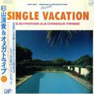 S. Kiyotaka & Omega Tribe = 杉山清貴&オメガトライブ - Single Vacation Album