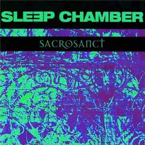 Sleep Chamber - Sacrosanct Album