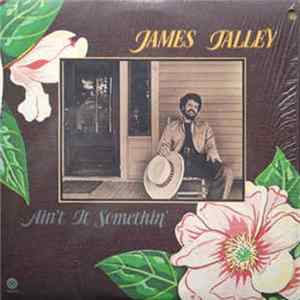 James Talley - Ain't It Somethin' Album