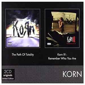 Korn - The Path Of Totality / Korn III: Remember Who You Are Album