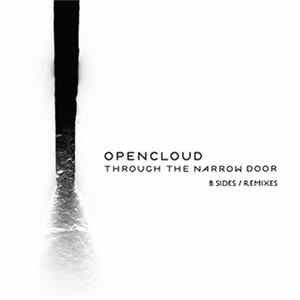 Opencloud - Through The Narrow Door - B Sides & Remixes Album