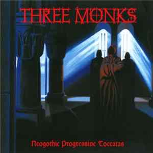 Three Monks - Neogothic Progressive Toccatas Album