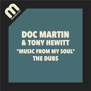 Doc Martin & Tony Hewitt - Music From My Soul (The Dubs) Album