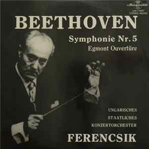 Beethoven, Ungarisches Staatliches Konzertorchester, Ferencsik - Symphonie Nr. 5 / Egmont Overture Album