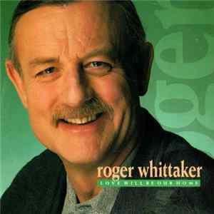Roger Whittaker - Love Will Be Our Home Album