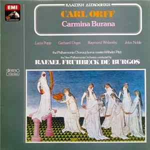 Carl Orff - New Philharmonia Orchestra Conducted By Rafael Fruhbeck De Burgos, New Philharmonia Chorus Chorus Master: Wilhelm Pitz, Lucia Popp, Gerhard Unger, Raymond Wolansky, John Noble - Carmina Burana (Canciones Profanae) Album