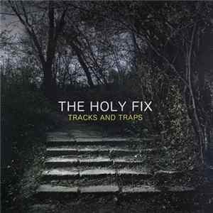 The Holy Fix - Tracks And Traps Album