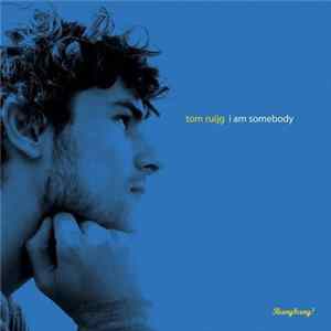 Tom Ruijg - I Am Somebody Album