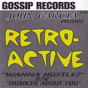 John Garcia Presents Retro-Active - Wanna Hustle? Album