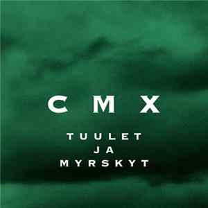 CMX - Tuulet Ja Myrskyt Album
