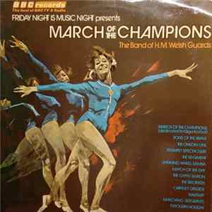 The Band Of H.M. Welsh Guard - March Of The Champions Album