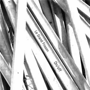 Le Grand Frisson - On/off Album