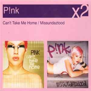 P!nk - Can't Take Me Home / Missundaztood Album
