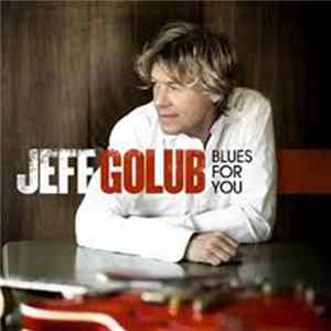 Jeff Golub - Blues For You Album