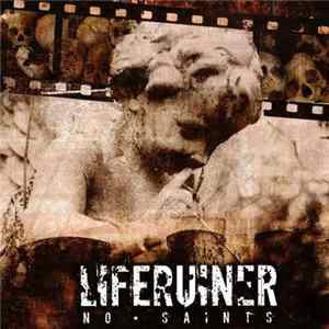 Liferuiner - No Saints Album
