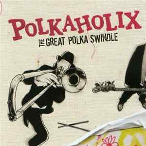 Polkaholix - The Great Polka Swindle Album
