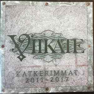 Viikate - Katkerimmat 2011 - 2017 Album