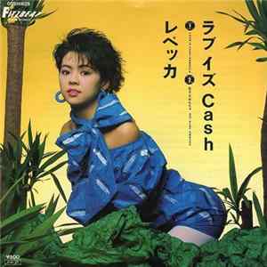 Rebecca - ラブ イズ Cash Album