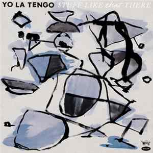 Yo La Tengo - Stuff Like That There Album