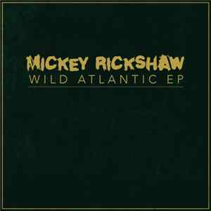 Mickey Rickshaw - Wild Atlantic EP Album
