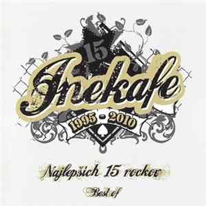 Ine Kafe - Najlepších 15 Rockov (1995 - 2010) - Best Of Album