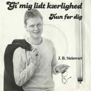 J.B. Steinwart - Gi' Mig Lidt Kærlighed Album