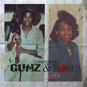 London Jae - Gunz & Roses Album