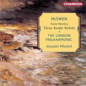 Sir John Blackwood McEwen, The London Philharmonic, Alasdair Mitchell - Three Border Ballads Album