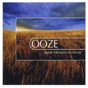 Ooze - Where The Fields Never End Album