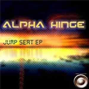 Alpha hinge - Jump Seat EP Album